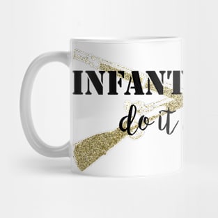 Infantry Men Do It Better Mug